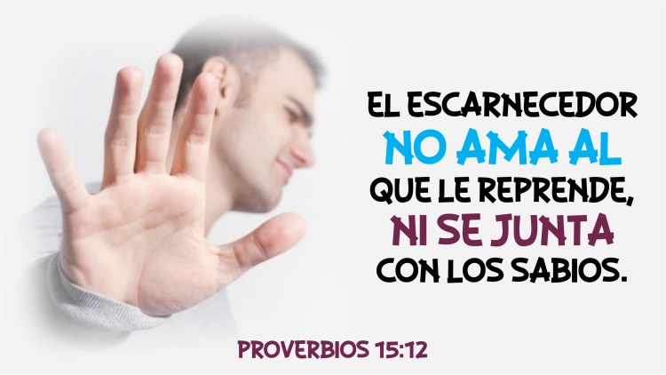 Proverbios 15.12
